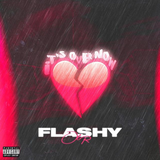 Flashy Otr - 'It’s Over Now (Freestyle)' [Ringtone]