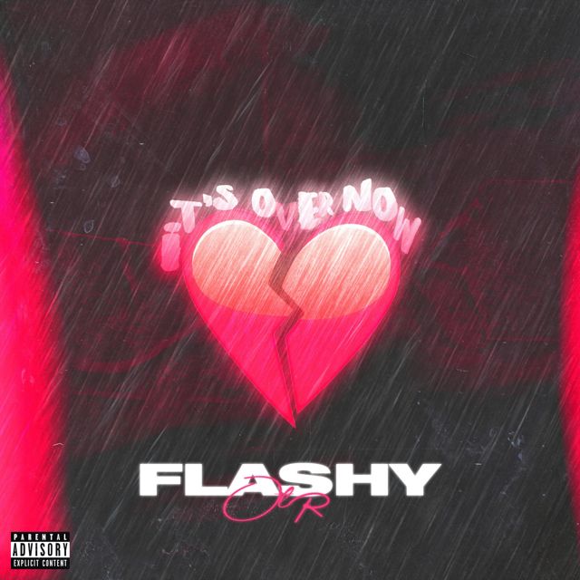 Flashy Otr - 'It’s Over Now (Freestyle)' [Ringtone]