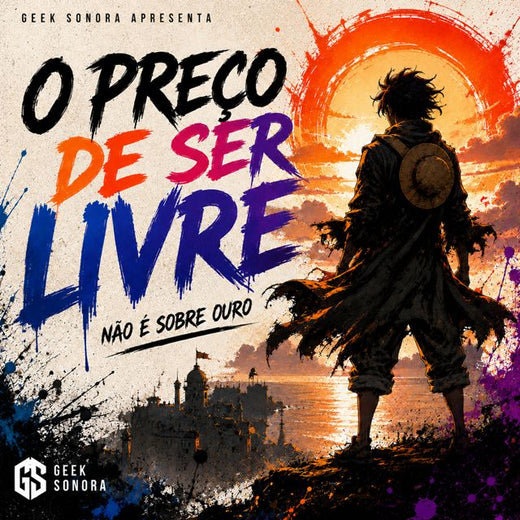 Geek Sonora - 'O Preço de Ser Livre' [Tono de llamada]