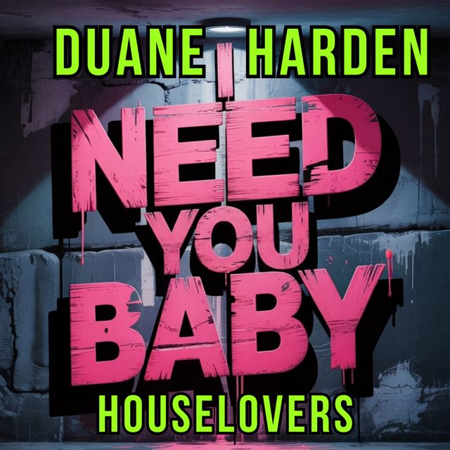 Duane Harden - 'I Need You Baby (feat. HouseLovers)' [Ringtone]