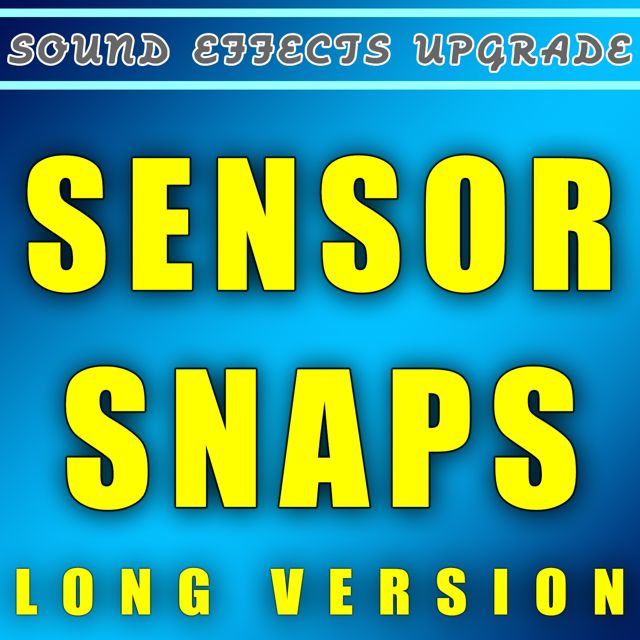 Sound Effects Upgrade - 'Sensor Snaps (Long Version)' [Ringtone]
