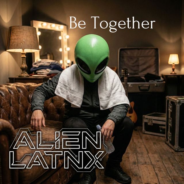 Alien Latnx - 'Be Together' [Ringtone]