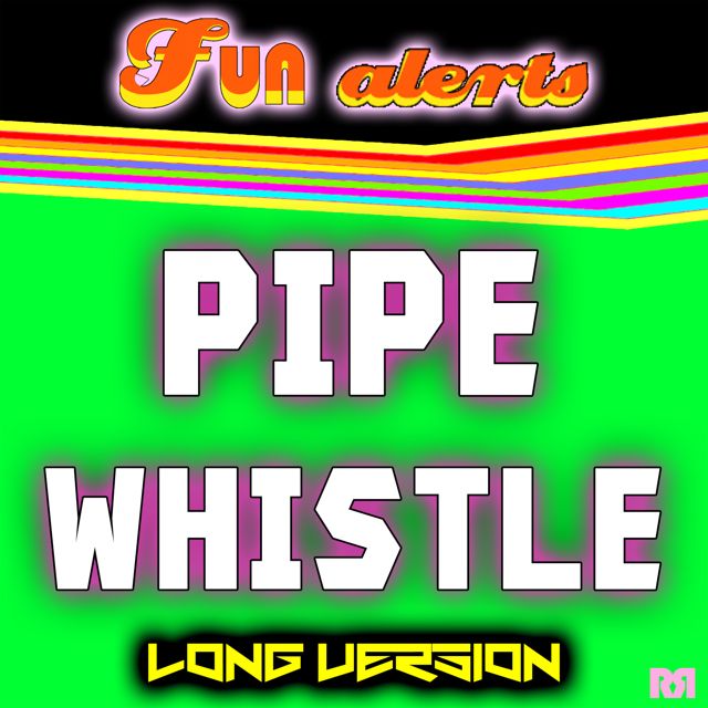 Fun Alerts - 'Pipe Whistle Long Version' [Ringtone]
