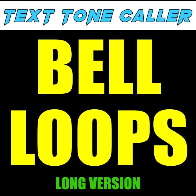 Text Tone Caller - 'Bell Loops Long Version' [Ringtone]