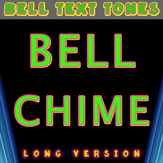Bell Text Tones - 'Bell Chime Long Version' [Ringtone]