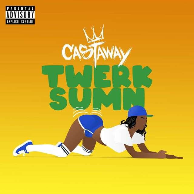 Castaway - 'Twerk Sumn' [Ringtone]