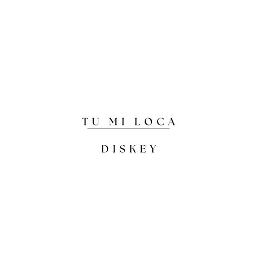 Diskey - 'Tu Mi Loca' [Ringtone]