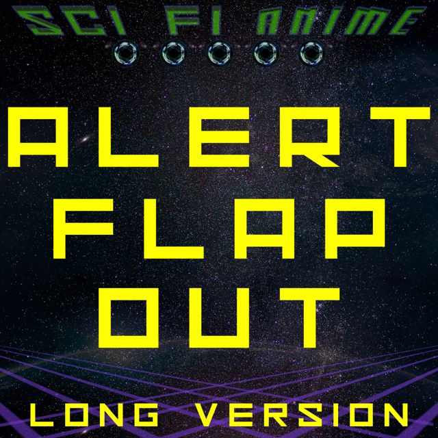 Sci Fi Anime - 'Alert Flap Out (Long Version)' [Ringtone]