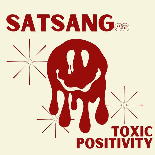 Satsang - 'Toxic Positivity' [Ringtone]