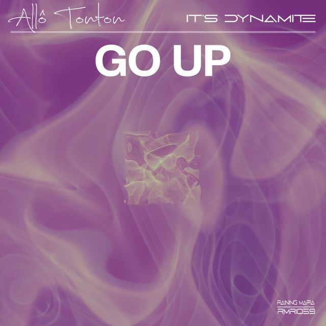 Allô Tonton - 'Go Up (feat. It's Dynamite)' [Ringtone]