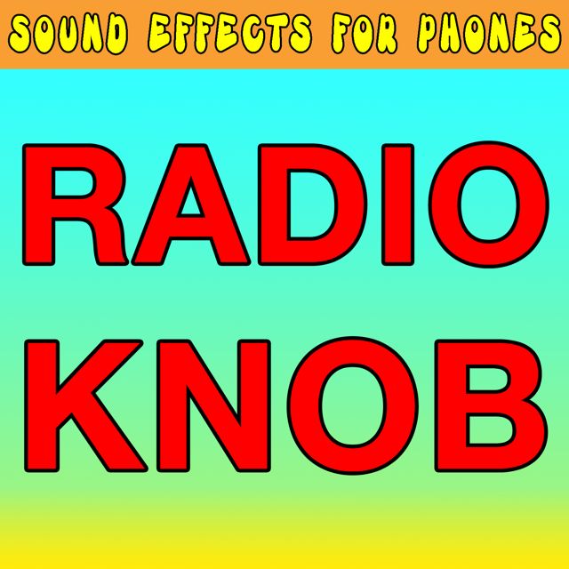 Sound Effects For Phones - 'Radio Knob' [Ringtone]