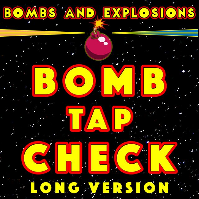 Bombs - 'Bomb Tap Check Long Version (feat. Explosions)' [Ringtone]