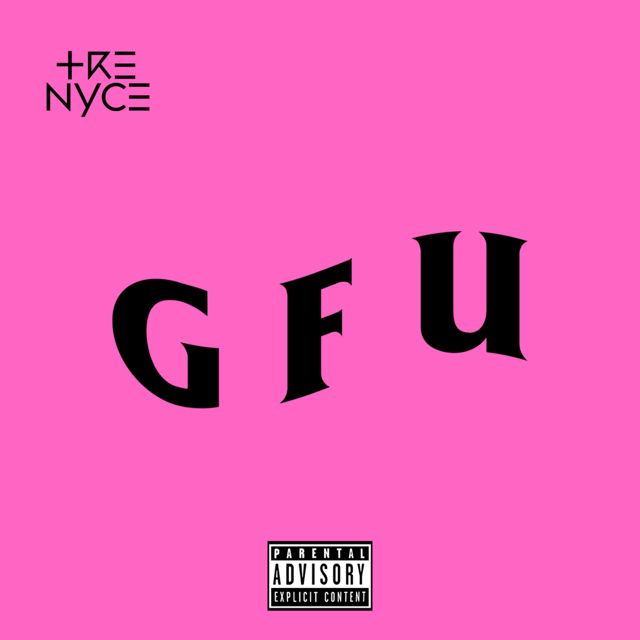 Tre Nyce - 'G F U' [Ringtone]