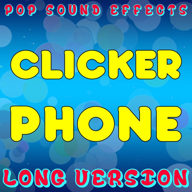 Pop Sound Effects - 'Clicker Phone (Long Version)' [Ringtone]