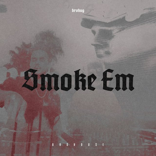 Brohug - 'Smoke Em' [Ringtone]