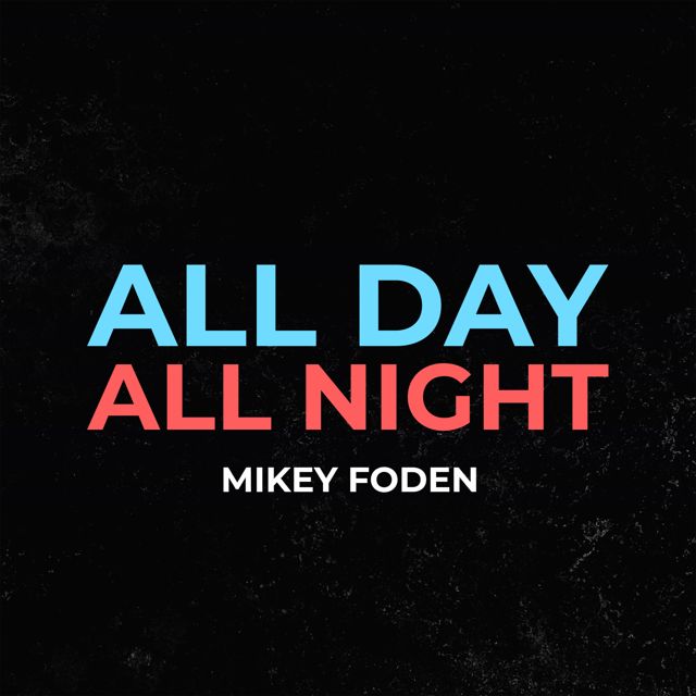 Mikey Foden - 'All Day All Night' [Ringtone]