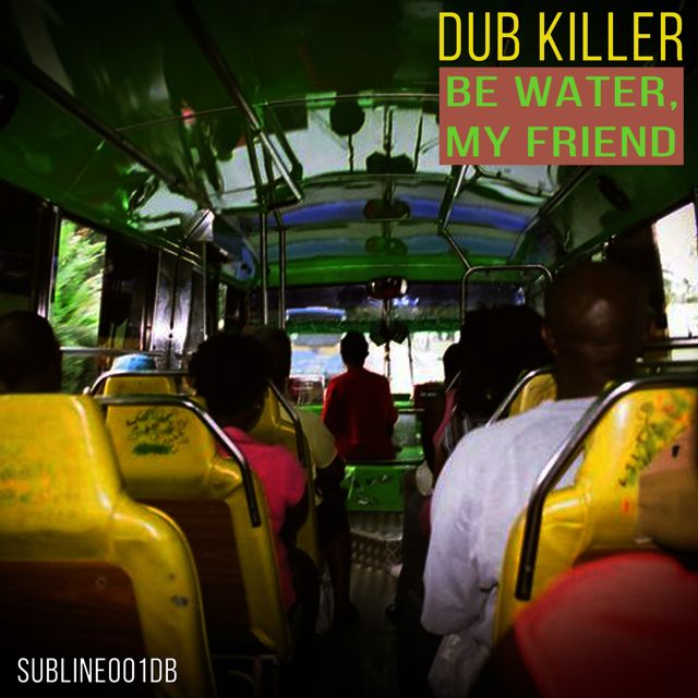 Dub Killer - 'Be water, my friend' [Ringtone]