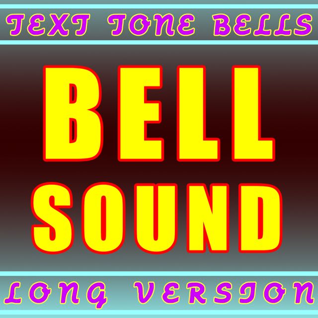 Text Tone Bells - 'Bell Sound (Long Version)' [Ringtone]