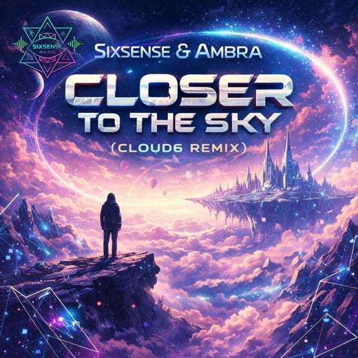 Sixsense - 'Closer To The Sky (Cloud6 Remix) (feat. Ambra & Cloud6)' [Ringtone]