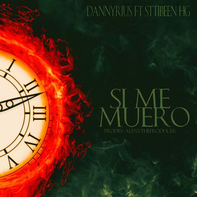 Dannyrius - 'Si Me Muero (feat. Sttibeen Hg)' [Ringtone]