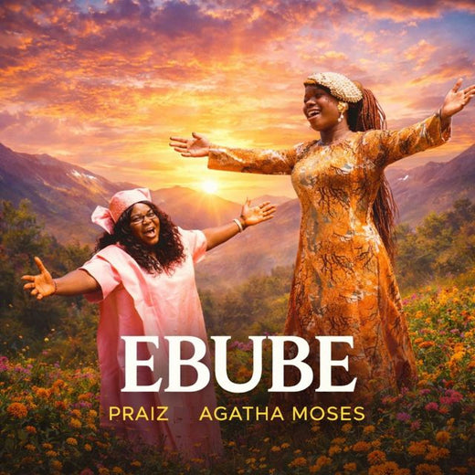PRAIZ - 'EBUBE (feat. AGATHA MOSES)' [Ringtone]