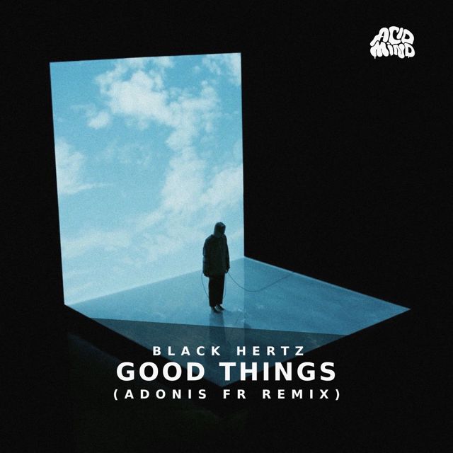 Black Hertz - 'Good Things (Adonis FR Remix) (feat. Adonis FR)' [Ringtone]