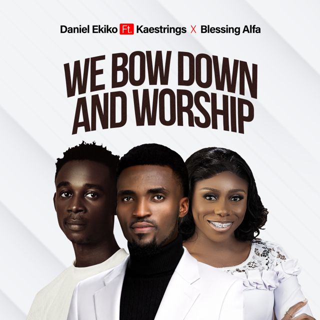 Daniel Ekiko - 'We Bow Down and Worship (Live) (feat. Kaestrings & Blessing Alfa)' [Ringtone]