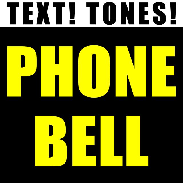 Text! Tones! - 'Phone Bell (Text Tone)' [Ringtone]