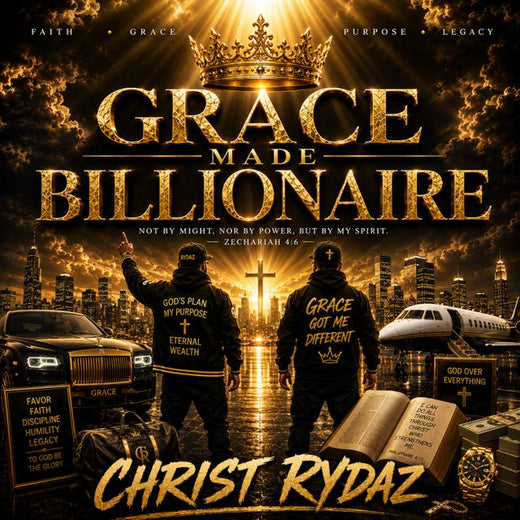 Christ Rydaz - 'Grace Made Billionaire (feat. Younggod & Figasoul & OttoVonpablo)' [Ringtone]