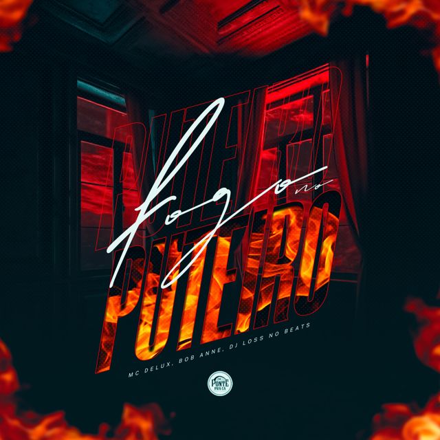 Da Ponte Pra Cá - 'Fogo no puteiro (feat. Dj Loss do Beats & MC Bob Anne)' [Ringtone]