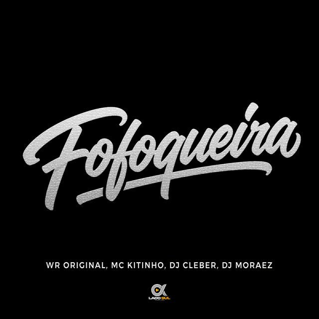 WR Original - 'Fofoqueira (feat. MC Kitinho & DJ CLEBER & DJ Moraez)' [Ringtone]