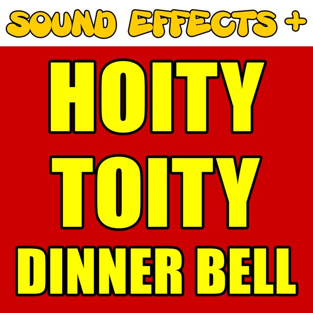Sound Effects + - 'Hoity Toity Dinner Bell (Text Tone)' [Ringtone]