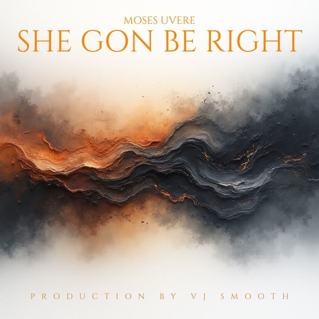 Moses Uvere - 'She Gon Be Right (feat. VJ Smooth)' [Ringtone]