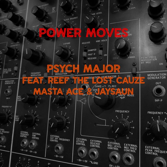 Psych Major - 'Power Moves (feat. Reef The Lost Cauze, Masta Ace & Jaysaun)' [Ringtone]