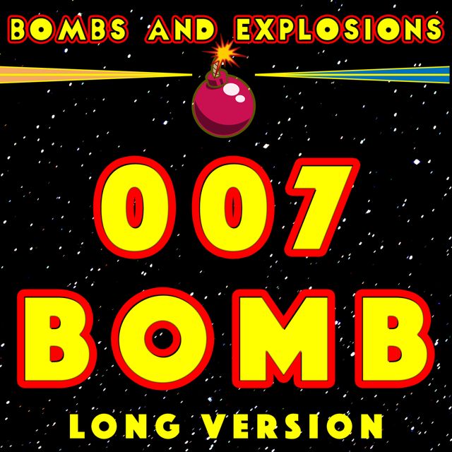 Bombs - '007 Bomb Long Version (feat. Explosions)' [Ringtone]