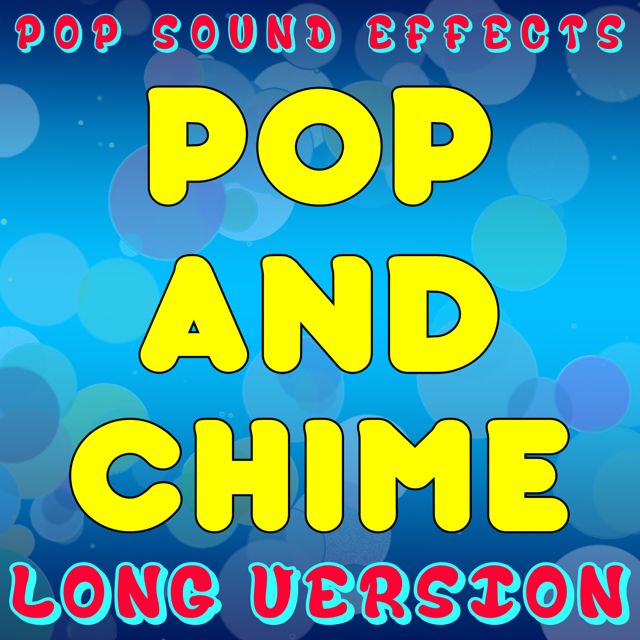 Pop Sound Effects - 'Pop and Chime (Long Version)' [Ringtone]