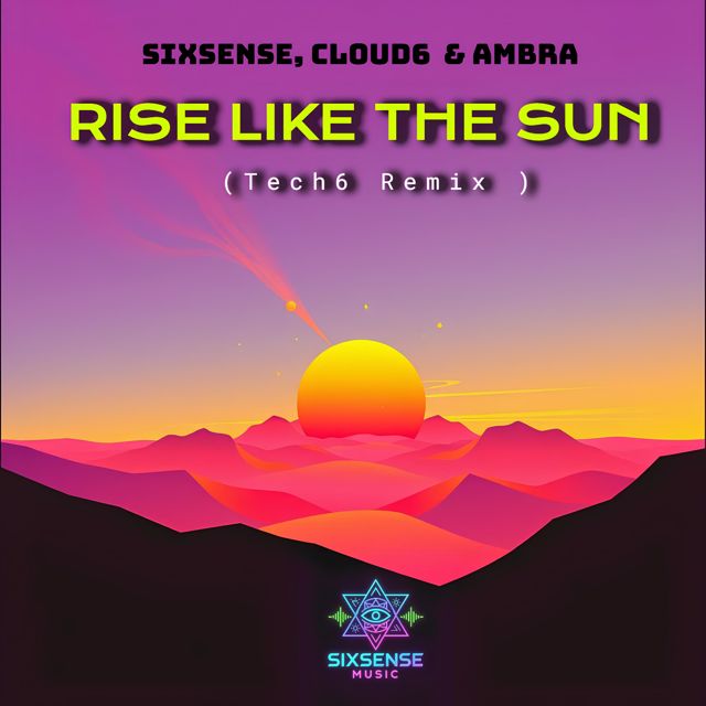 Sixsense - 'Rise Like The Sun (Tech6 Remix) (feat. Cloud6 & Ambra & Tech6)' [Ringtone]