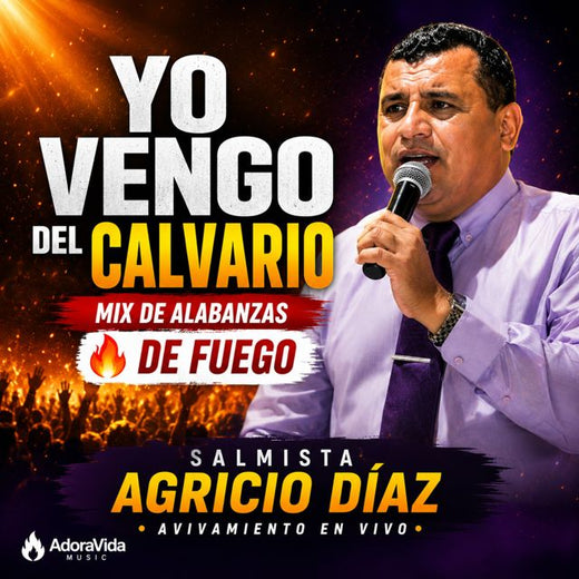 Agricio Díaz - 'Yo Vengo del Calvario (Avivamiento en Vivo)' [Ringtone]