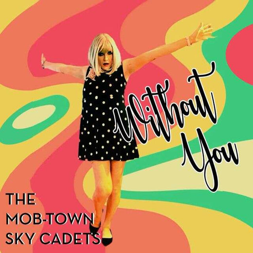 The Mob-Town Sky Cadets - 'Without You' [Ringtone]