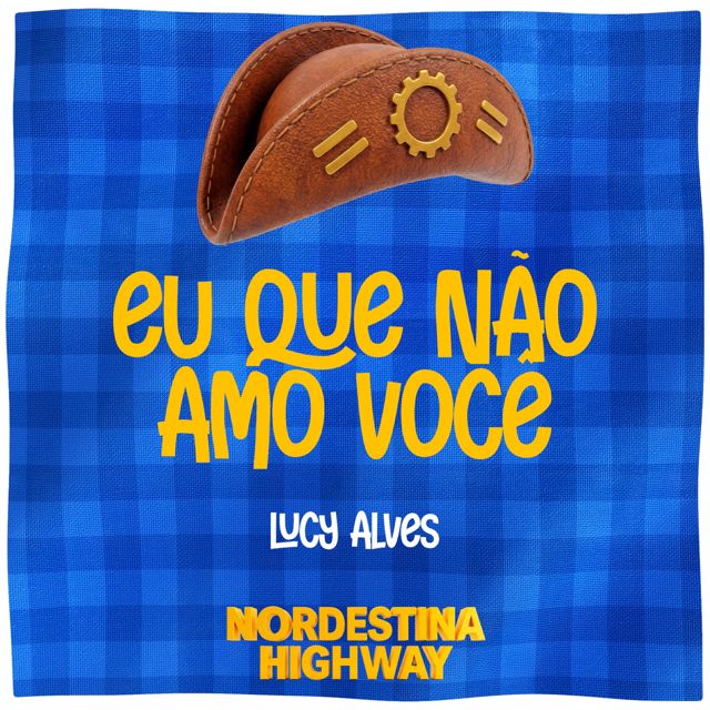 Lucy Alves - 'Eu Que Não Amo Você (feat. Nordestina Highway)' [Ringtone]