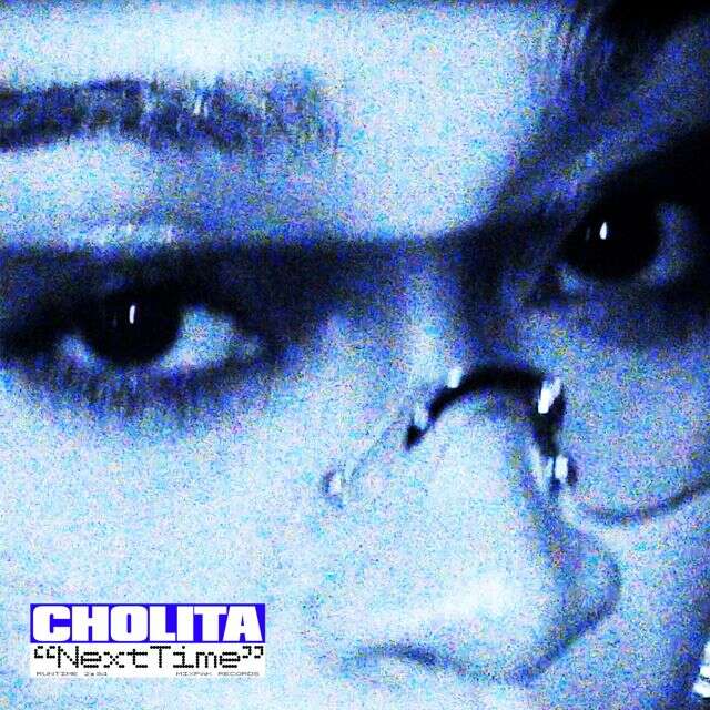 Cholita - 'Next Time' [Ringtone]