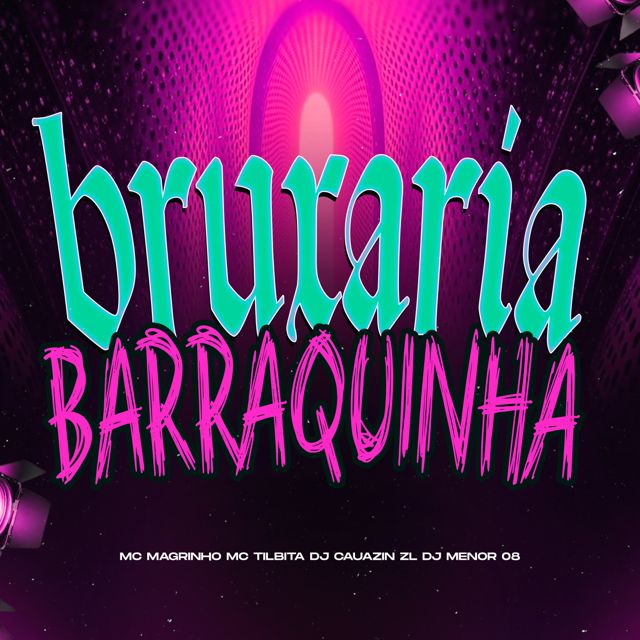 DJ CAUAZIN ZL - 'BRUXARIA BARRAQUINHA (feat. DJ MENOR 08 & Mc Magrinho & MC Tilbita)' [Ringtone]