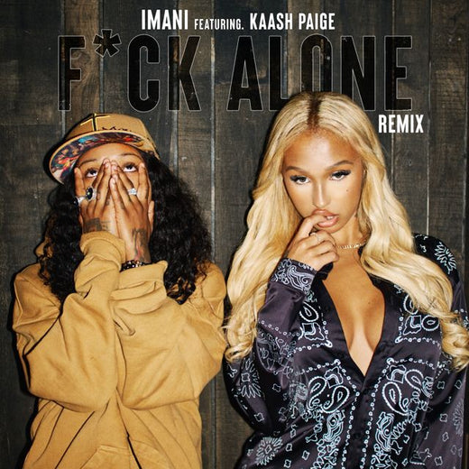 Imani Williams - 'Fuck Alone (Remix) [feat. Kaash Paige]' [Ringtone]