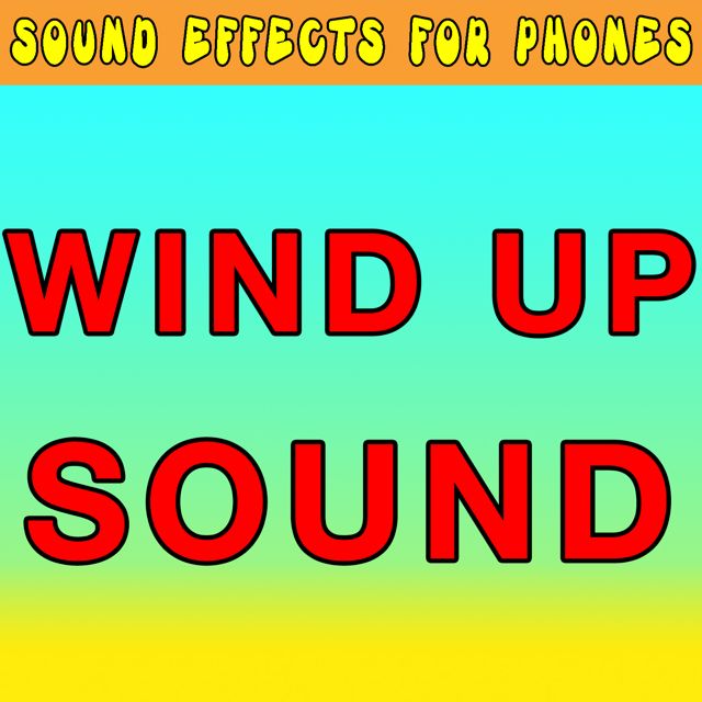Sound Effects For Phones - 'Wind Up Sound (Text Tone)' [Ringtone]