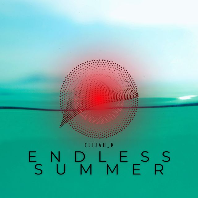 Elijah_K - 'Endless Summer' [Ringtone]