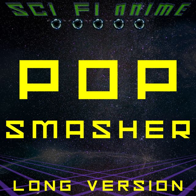 Sci Fi Anime - 'Pop Smasher Long Version' [Ringtone]