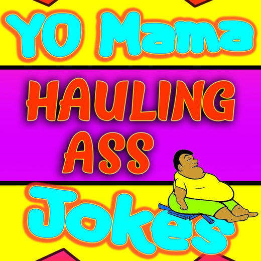 Yo Mama Jokes - 'Yo Mama Joke Hauling Ass' [Ringtone]