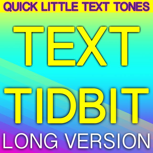 Quick Little Text Tones - 'Text Tidbit Long Version' [Ringtone]