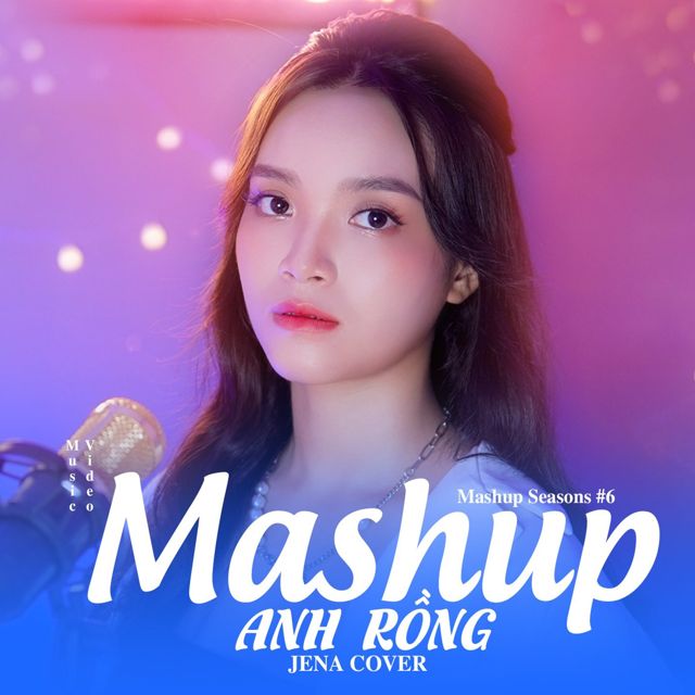 Jena - 'Mashup Anh Rồng (Mashup Season #6)' [Ringtone]