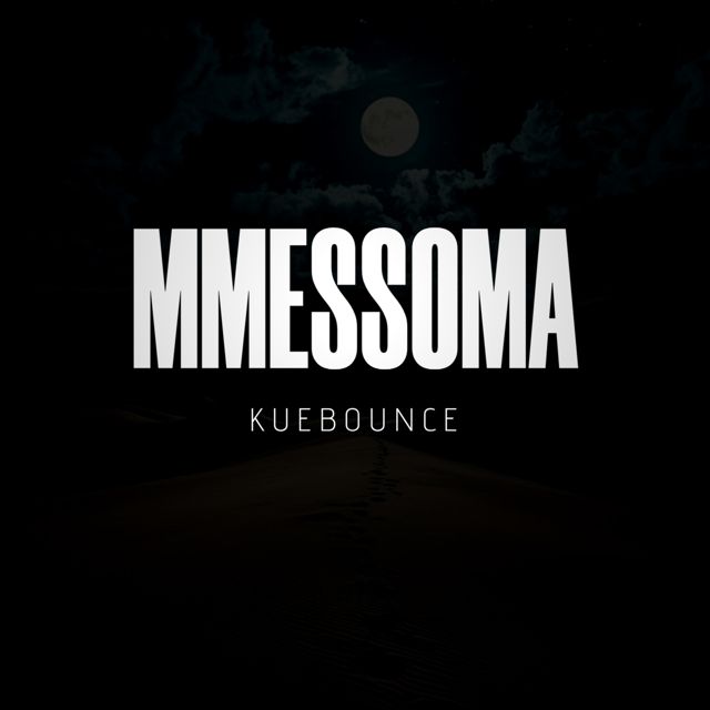Kuebounce - 'Mmessoma' [Ringtone]